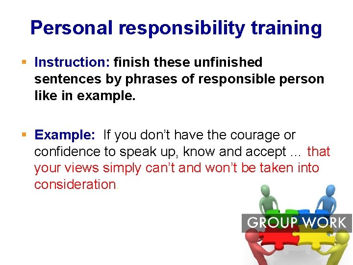 Personal responsibility training § Instruction: finish these unfinished sentences by phrases of responsible person