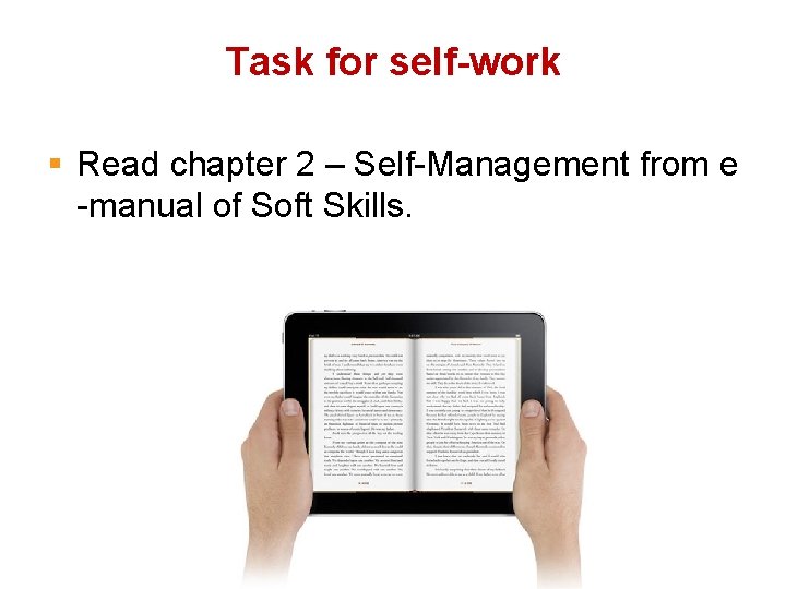 Task for self-work § Read chapter 2 – Self-Management from e -manual of Soft