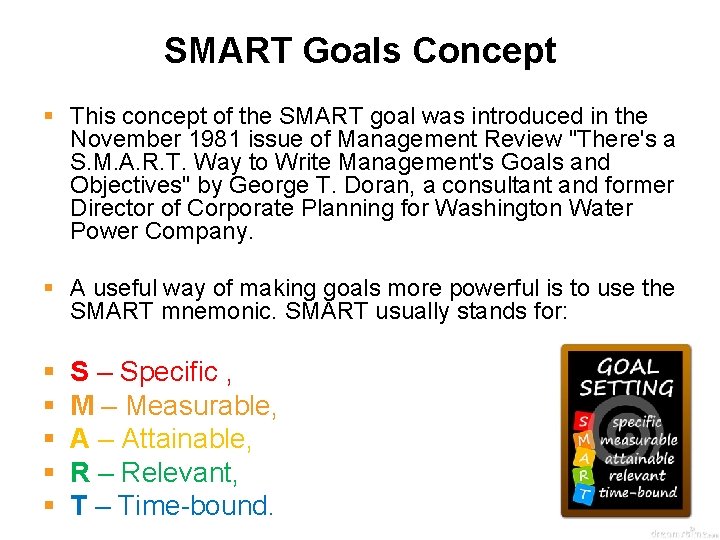 SMART Goals Concept § This concept of the SMART goal was introduced in the