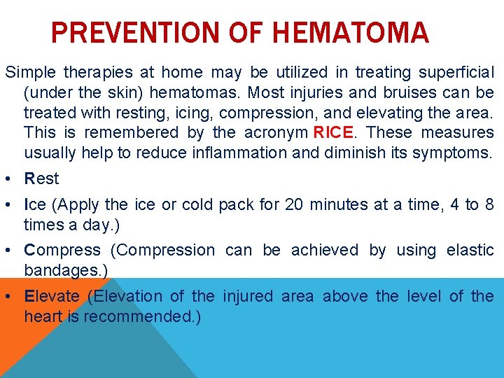 PREVENTION OF HEMATOMA Simple therapies at home may be utilized in treating superficial (under