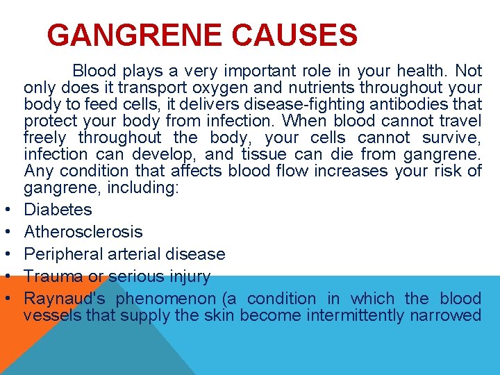 GANGRENE CAUSES • • • Blood plays a very important role in your health.