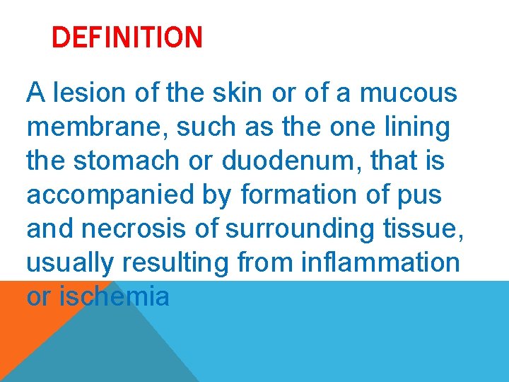 DEFINITION A lesion of the skin or of a mucous membrane, such as the