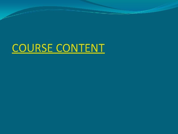 COURSE CONTENT 