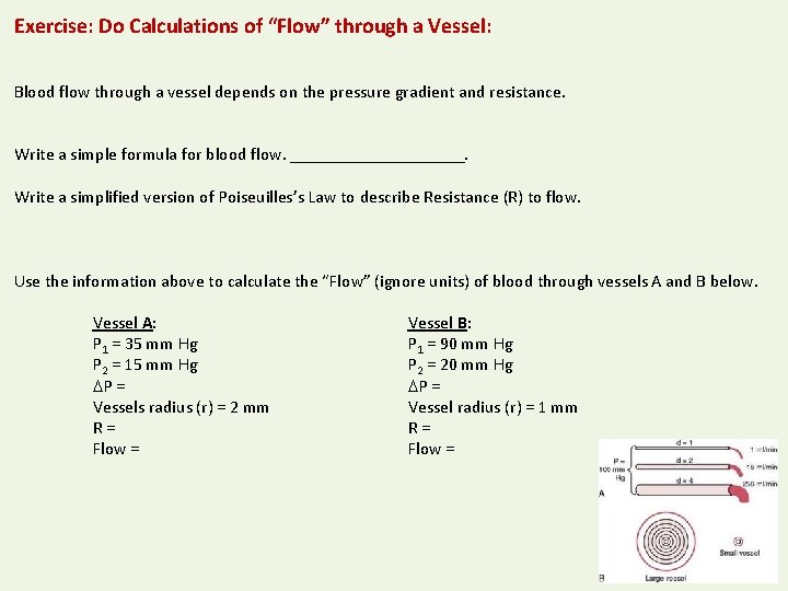 Exercise: Do Calculations of “Flow” through a Vessel: Blood flow through a vessel depends