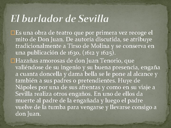 El burlador de Sevilla �Es una obra de teatro que por primera vez recoge