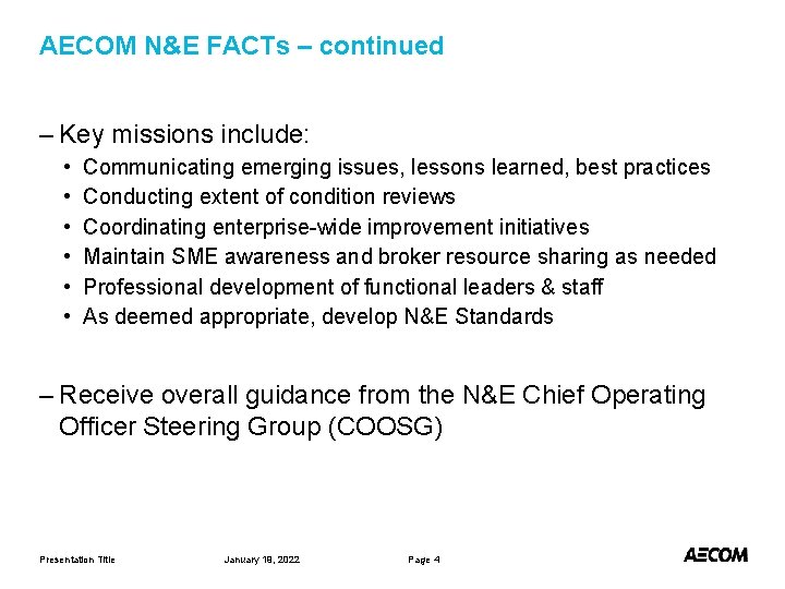AECOM N&E FACTs – continued – Key missions include: • • • Communicating emerging