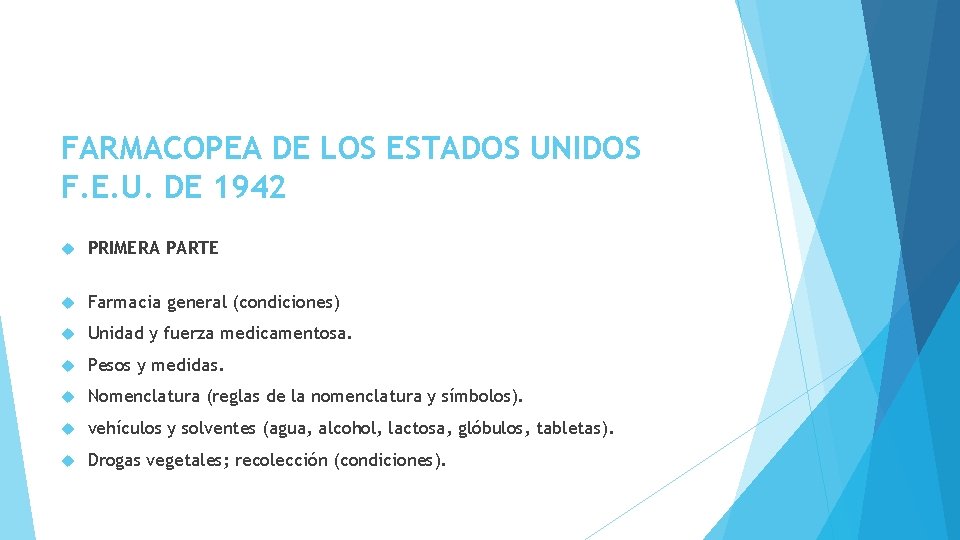 FARMACOPEA DE LOS ESTADOS UNIDOS F. E. U. DE 1942 PRIMERA PARTE Farmacia general