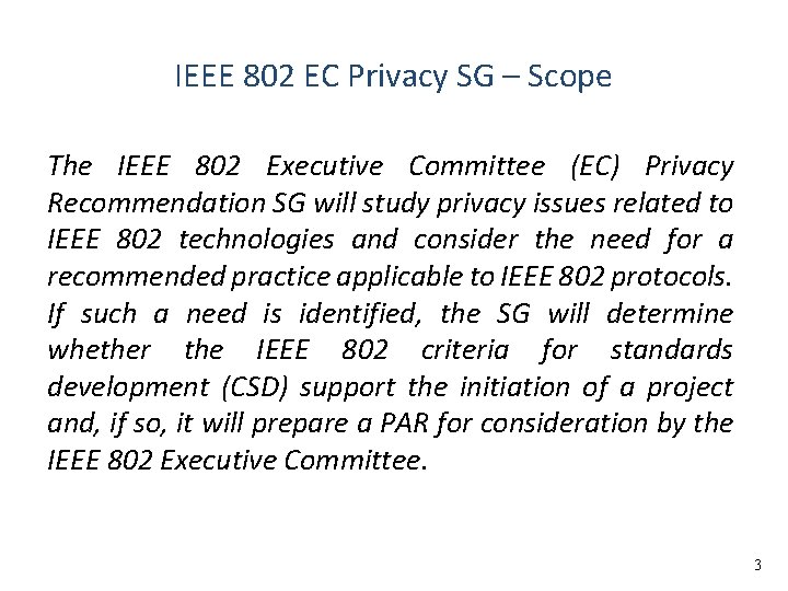 IEEE 802 EC Privacy SG – Scope The IEEE 802 Executive Committee (EC) Privacy