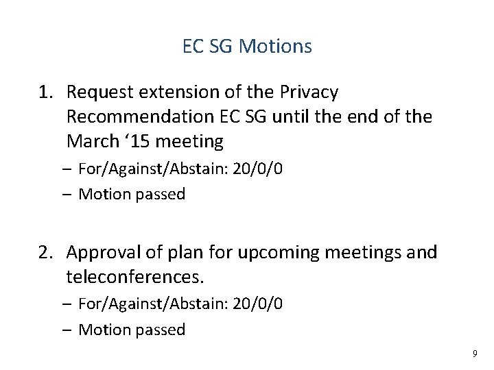 EC SG Motions 1. Request extension of the Privacy Recommendation EC SG until the