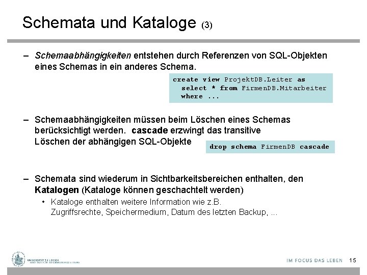 Schemata und Kataloge (3) – Schemaabhängigkeiten entstehen durch Referenzen von SQL-Objekten eines Schemas in