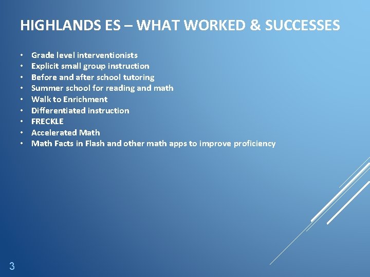 HIGHLANDS ES – WHAT WORKED & SUCCESSES • • • 3 Grade level interventionists