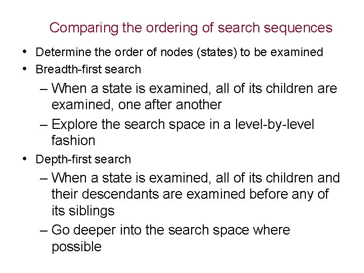 Comparing the ordering of search sequences • Determine the order of nodes (states) to