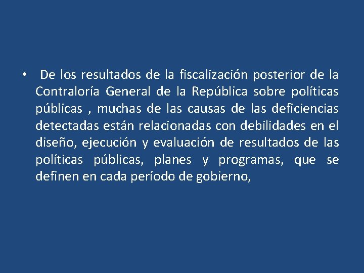  • De los resultados de la fiscalización posterior de la Contraloría General de