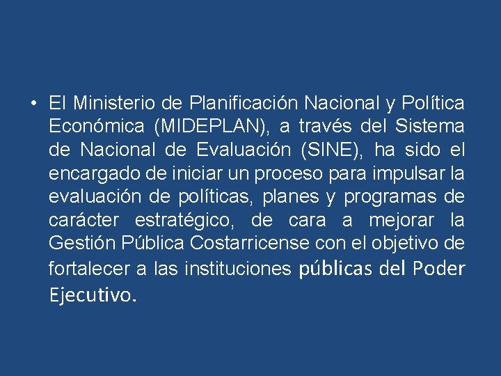  • El Ministerio de Planificación Nacional y Política Económica (MIDEPLAN), a través del