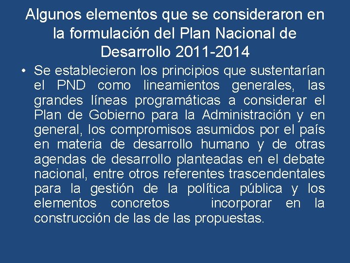 Algunos elementos que se consideraron en la formulación del Plan Nacional de Desarrollo 2011