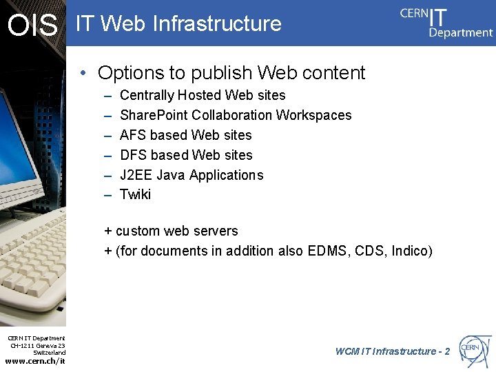 OIS IT Web Infrastructure • Options to publish Web content – – – Centrally