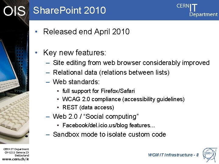 OIS Share. Point 2010 • Released end April 2010 • Key new features: –