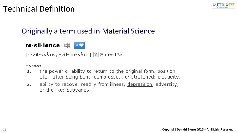 Technical Definition Originally a term used in Material Science 12 Copyright Donald Byrne 2016