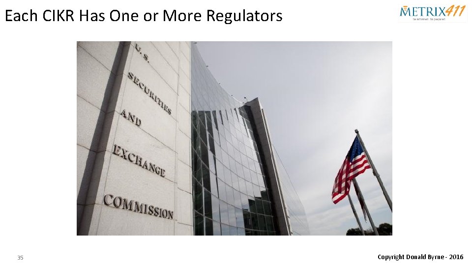 Each CIKR Has One or More Regulators 35 Copyright Donald Byrne - 2016 