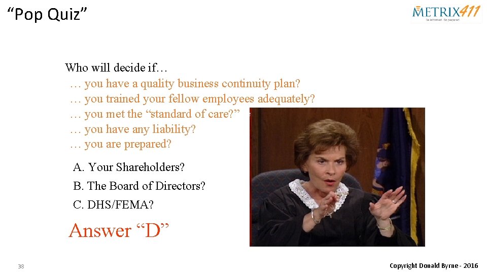 “Pop Quiz” Who will decide if… … you have a quality business continuity plan?