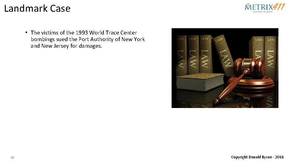 Landmark Case • The victims of the 1993 World Trace Center bombings sued the