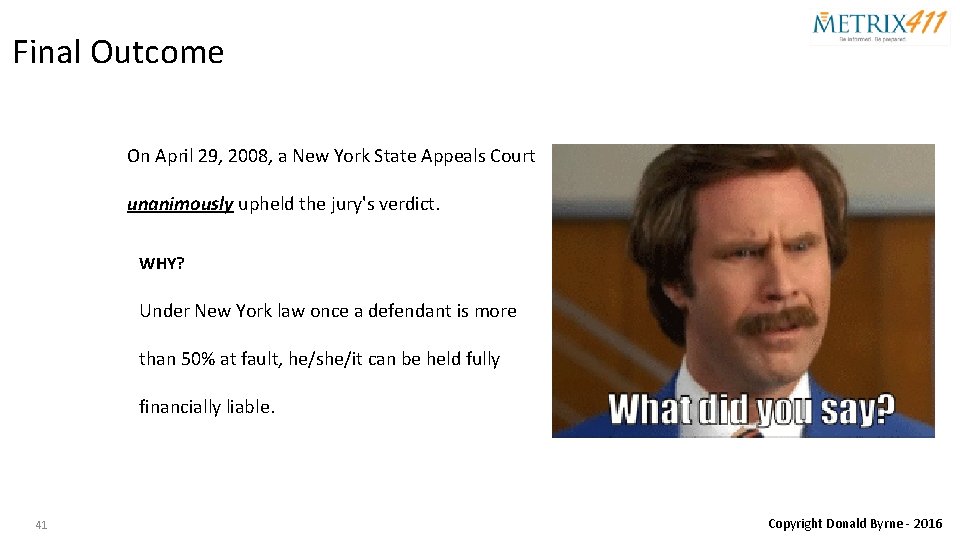 Final Outcome On April 29, 2008, a New York State Appeals Court unanimously upheld
