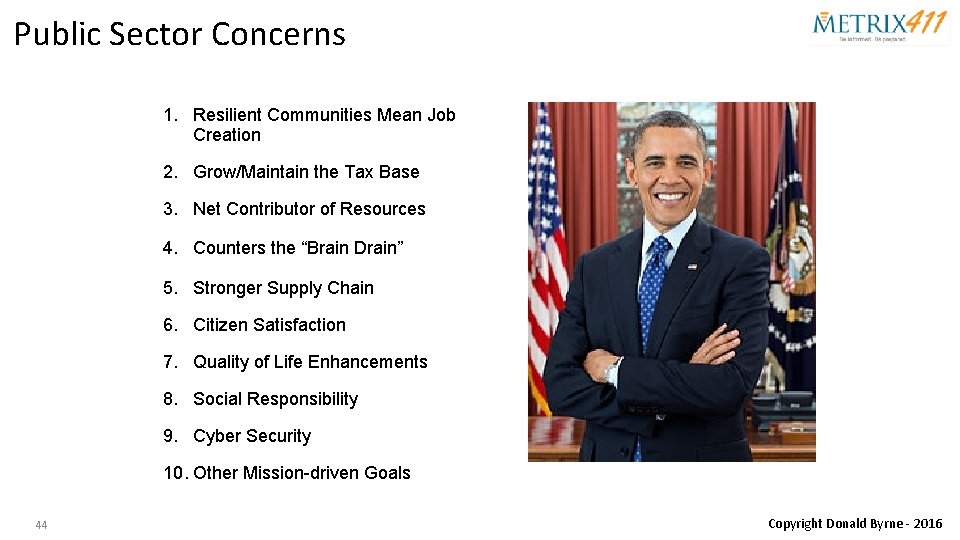 Public Sector Concerns 1. Resilient Communities Mean Job Creation 2. Grow/Maintain the Tax Base