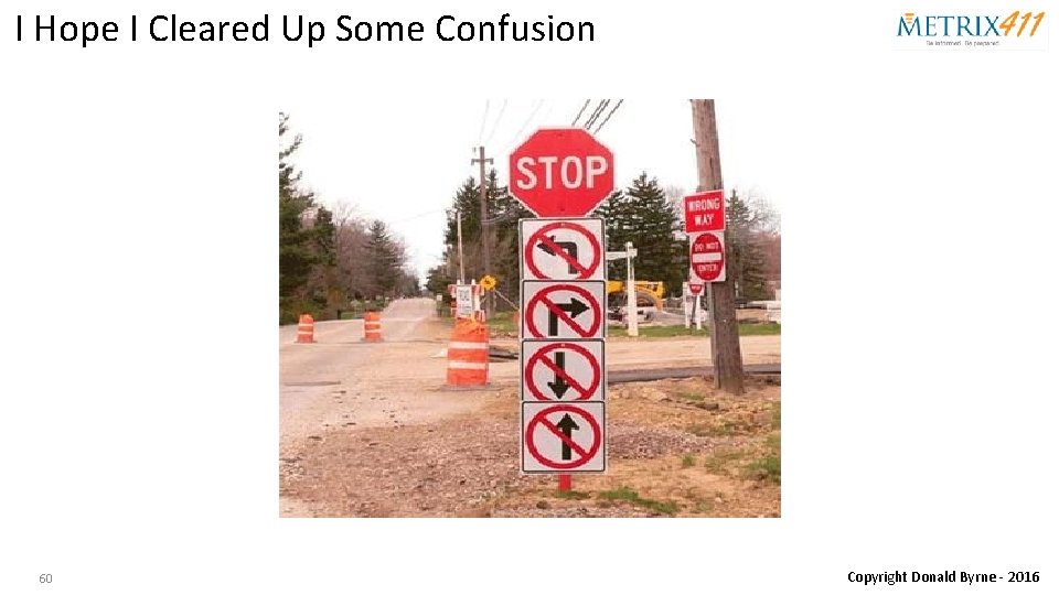 I Hope I Cleared Up Some Confusion 60 Copyright Donald Byrne - 2016 