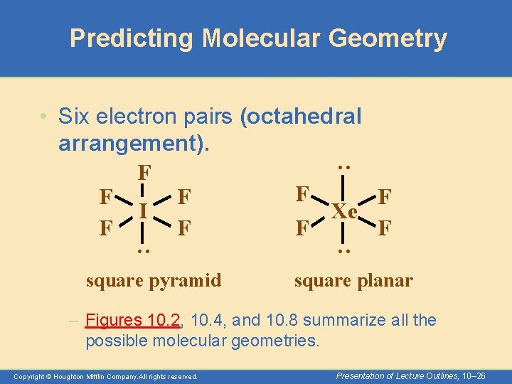Predicting Molecular Geometry square pyramid : : : • Six electron pairs (octahedral arrangement).