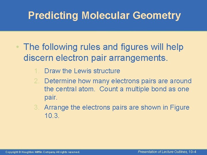 Predicting Molecular Geometry • The following rules and figures will help discern electron pair