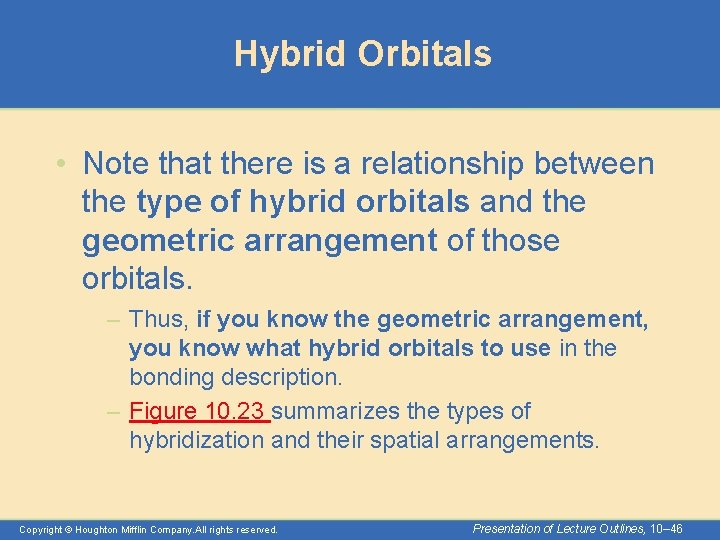Hybrid Orbitals • Note that there is a relationship between the type of hybrid