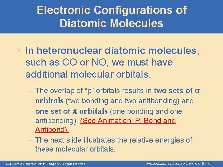 Electronic Configurations of Diatomic Molecules • In heteronuclear diatomic molecules, such as CO or