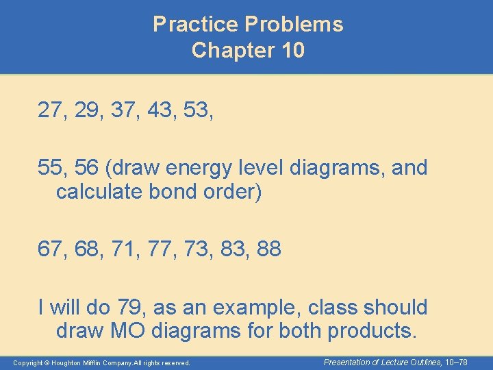 Practice Problems Chapter 10 27, 29, 37, 43, 55, 56 (draw energy level diagrams,