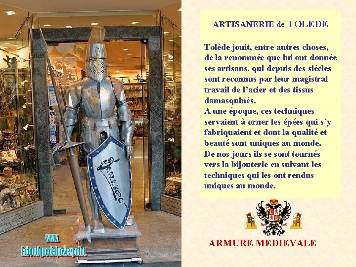 ARTISANERIE de TOLEDE Tolède jouit, entre autres choses, de la renommée que lui ont