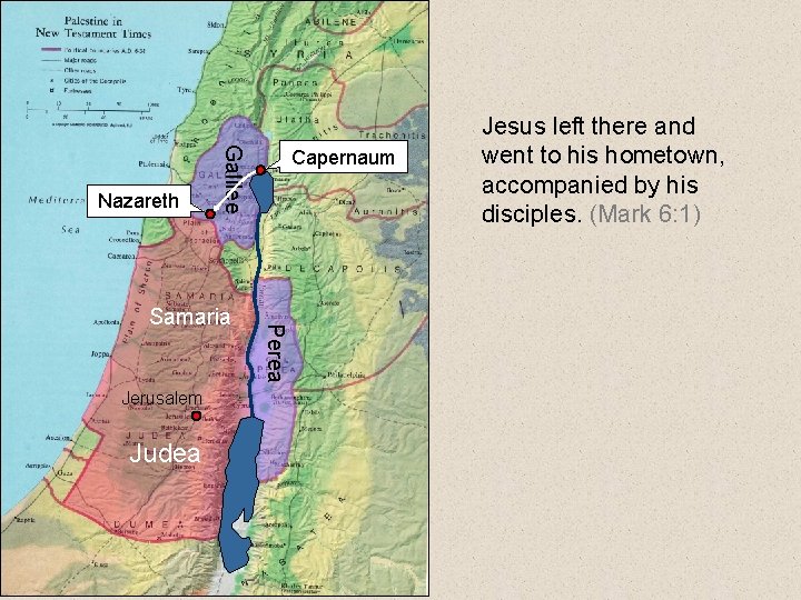 Galilee Nazareth Jerusalem Judea Perea Samaria Capernaum Jesus left there and went to his