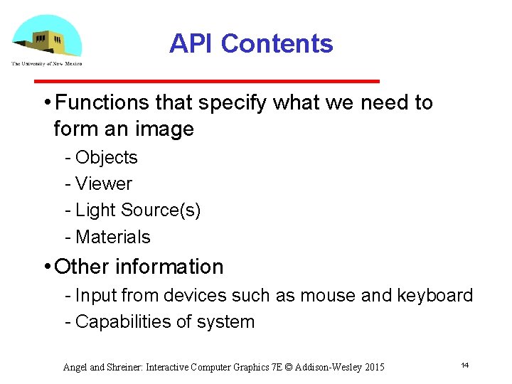 API Contents • Functions that specify what we need to form an image Objects