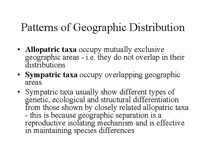 Patterns of Geographic Distribution • Allopatric taxa occupy mutually exclusive geographic areas - i.