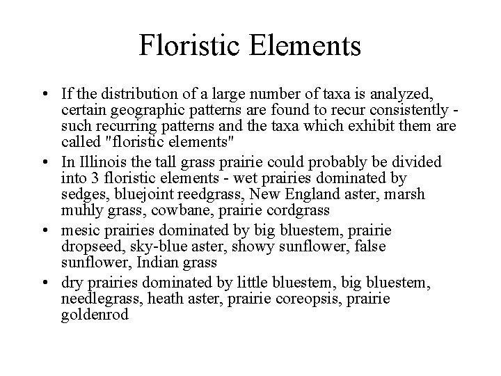 Floristic Elements • If the distribution of a large number of taxa is analyzed,