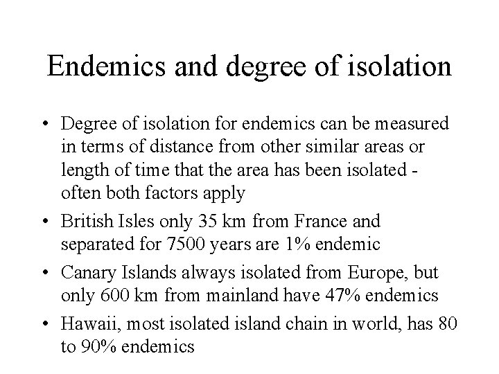 Endemics and degree of isolation • Degree of isolation for endemics can be measured