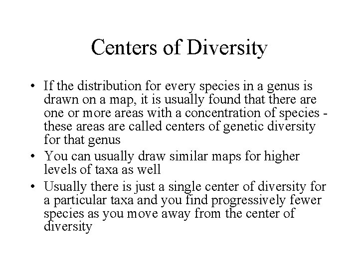 Centers of Diversity • If the distribution for every species in a genus is