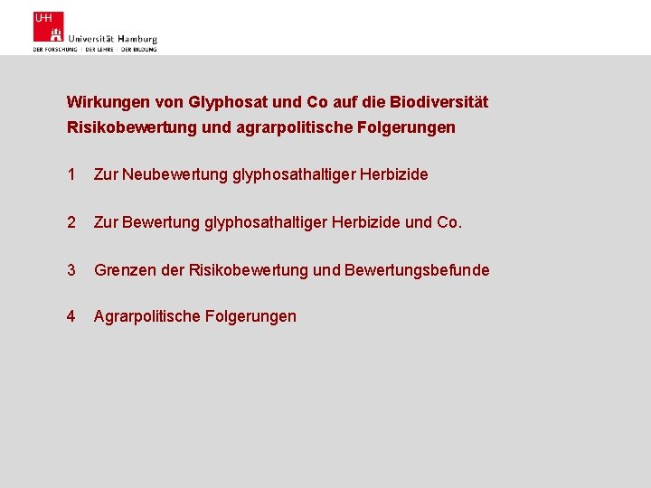 Wirkungen von Glyphosat und Co auf die Biodiversität Risikobewertung und agrarpolitische Folgerungen Ich habe