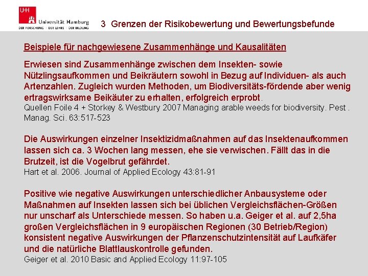 3 Grenzen der Risikobewertung und Bewertungsbefunde Beispiele für nachgewiesene Zusammenhänge und Kausalitäten Erwiesen sind