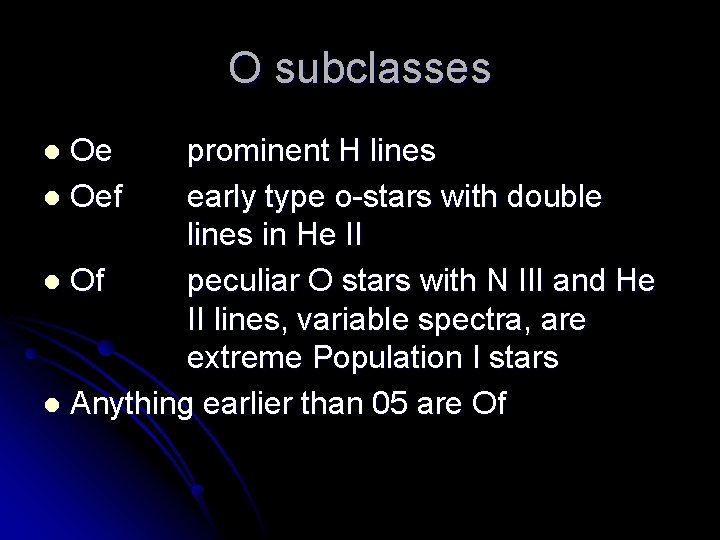 O subclasses Oe l Oef prominent H lines early type o-stars with double lines