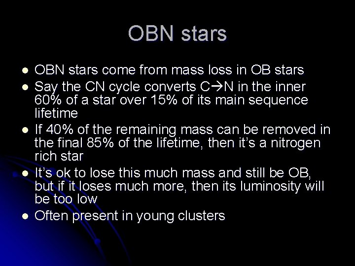 OBN stars l l l OBN stars come from mass loss in OB stars