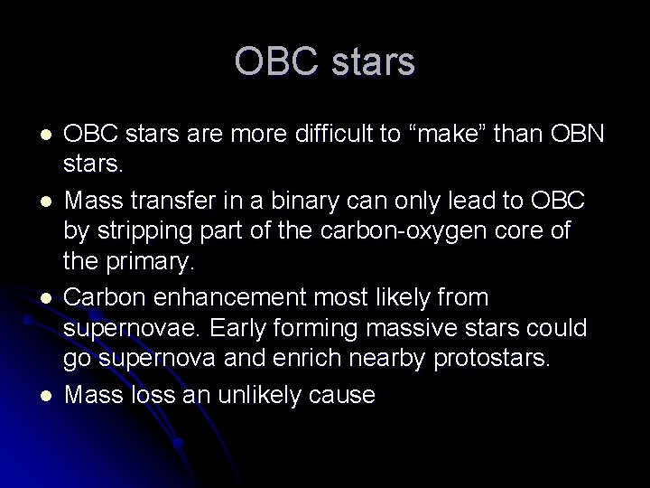 OBC stars l l OBC stars are more difficult to “make” than OBN stars.