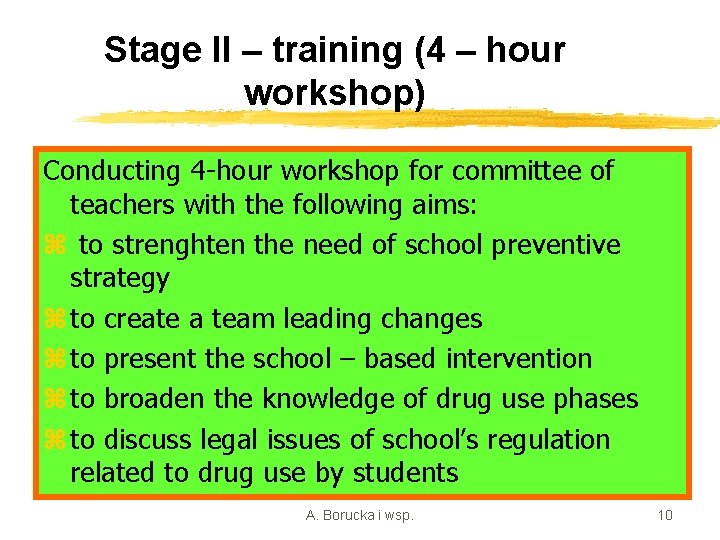 Stage II – training (4 – hour workshop) Conducting 4 -hour workshop for committee