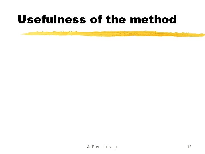 Usefulness of the method A. Borucka i wsp. 16 