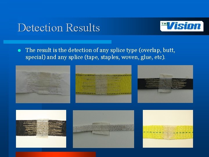 Detection Results l The result is the detection of any splice type (overlap, butt,