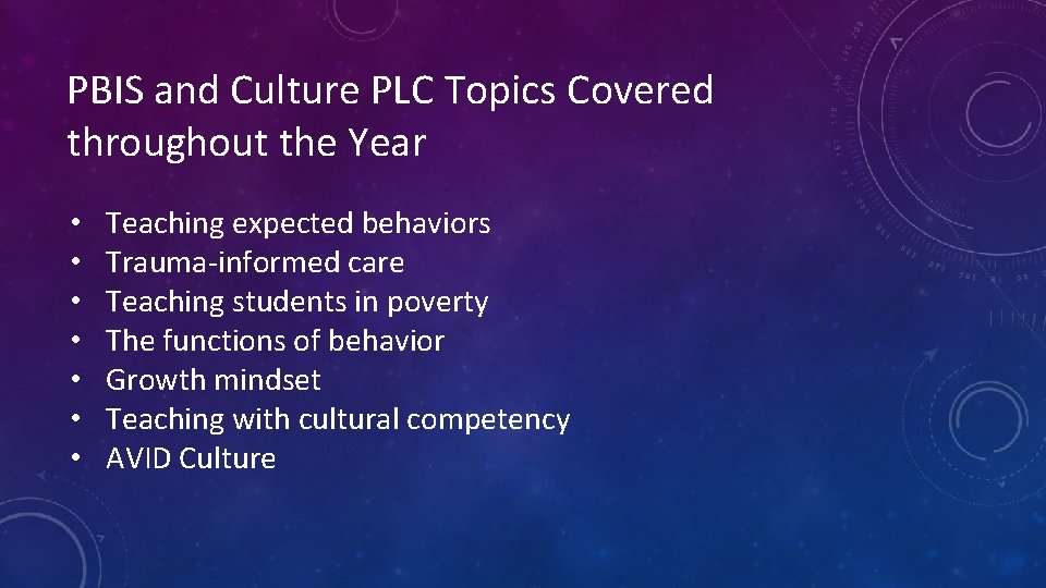 PBIS and Culture PLC Topics Covered throughout the Year • • Teaching expected behaviors