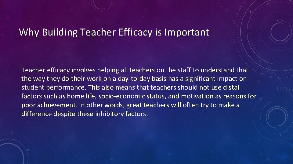 Why Building Teacher Efficacy is Important Teacher efficacy involves helping all teachers on the